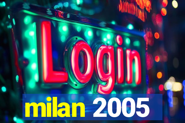 milan 2005
